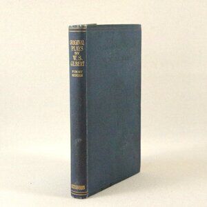 Original Plays by W S Gilbert First Series - Wicked World, Pygmalion & G... 1935